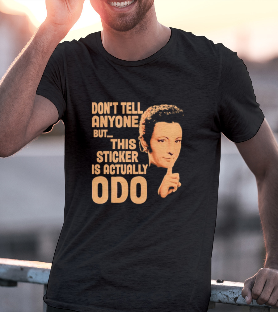 Don’t Tell Anyone But This Sticker Is Actually Odo Retro Style Typography Finger To Lips T-Shirt