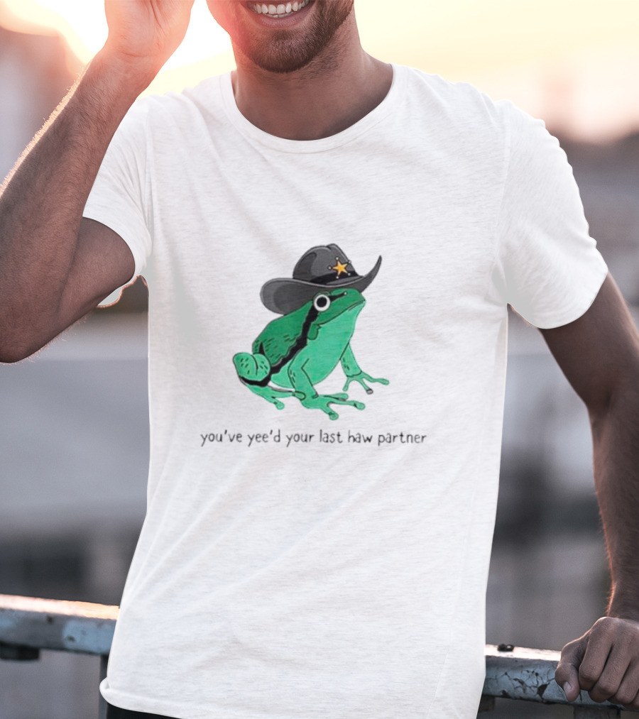 Frogs Cowboys You've Yee'd Your Last Haw Partner Deputy Sheriff Frog T-Shirt