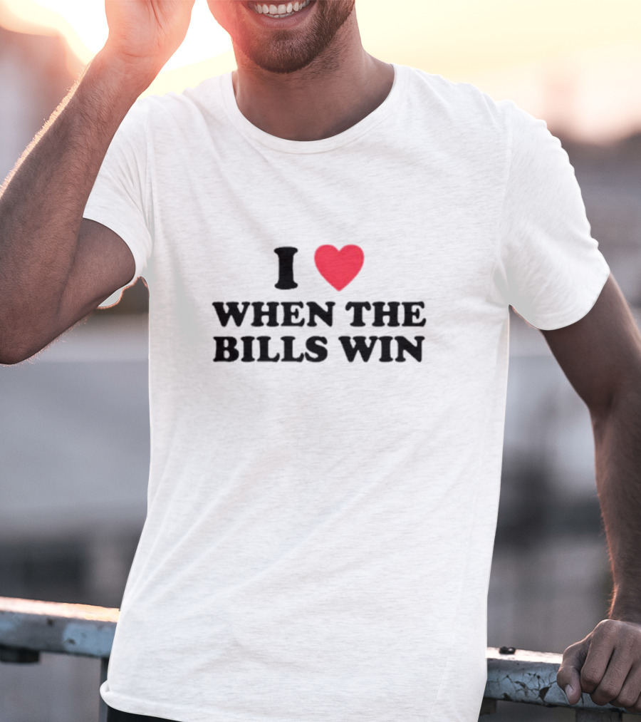 I Love When The Bills Win Heart T-Shirt