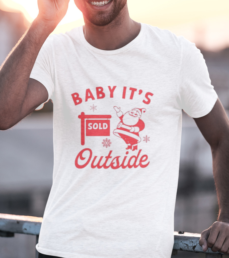 Baby It's Sold Outside Santa Claus Snowflakes T-Shirt