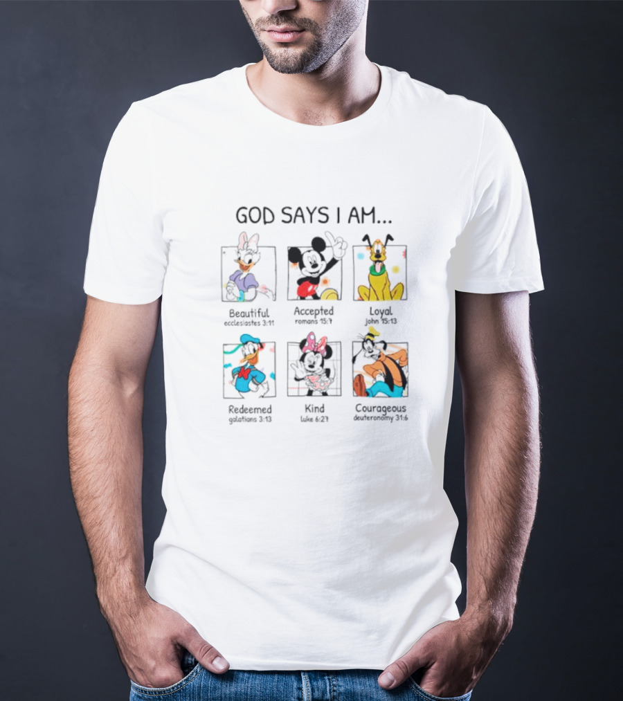 God Says I Am Beautiful Accepted Loyal Redeemed Kind Courageous Disney Characters T-Shirt