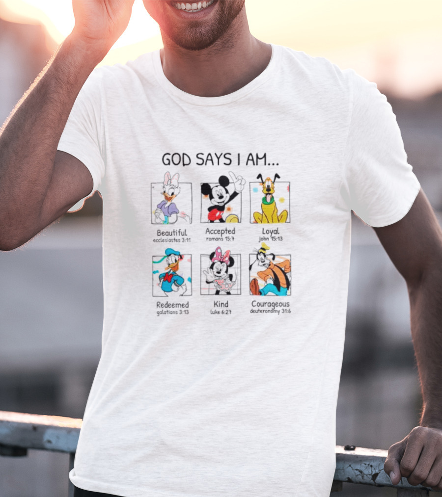 God Says I Am Beautiful Accepted Loyal Redeemed Kind Courageous Disney Characters T-Shirt