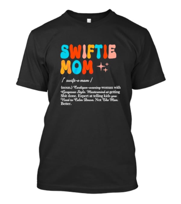 Swiftie Mom Definition Cardigan-Wearing Woman Expert At Telling Kids You Need To Calm Down T-Shirt
