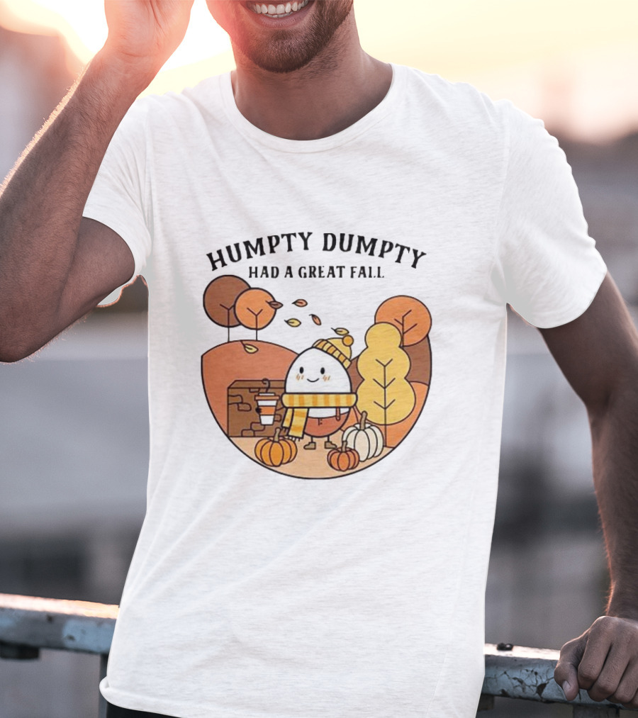 Humpty Dumpty Had A Great Fall Autumn Scene With Pumpkins And Leaves T-Shirt