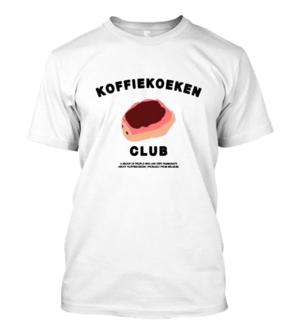 Koffiekoeken Club A Group Passionate About Koffiekoeken From Belgium T-Shirt