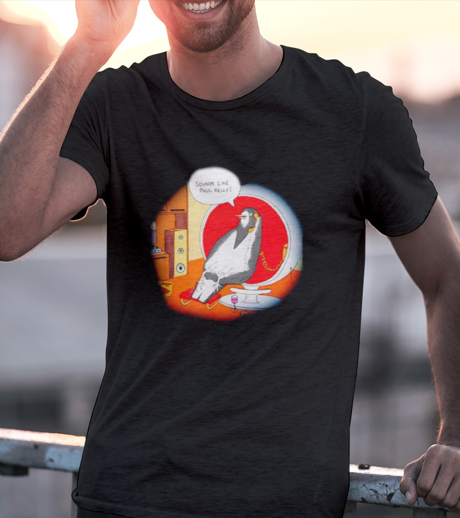 Sounds Like Paul Kelly Penguin Listening To Music In Modern Room T-Shirt