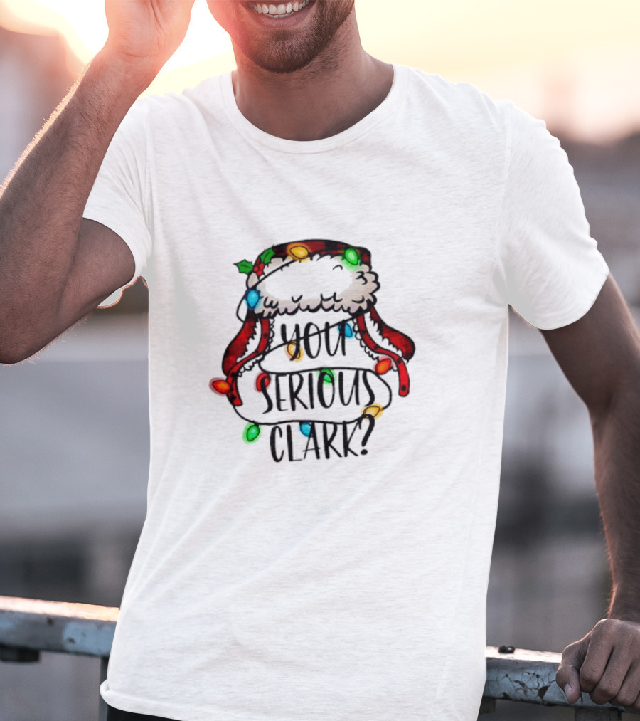 You Serious Clark Griswold Christmas Lights Hat T-Shirt