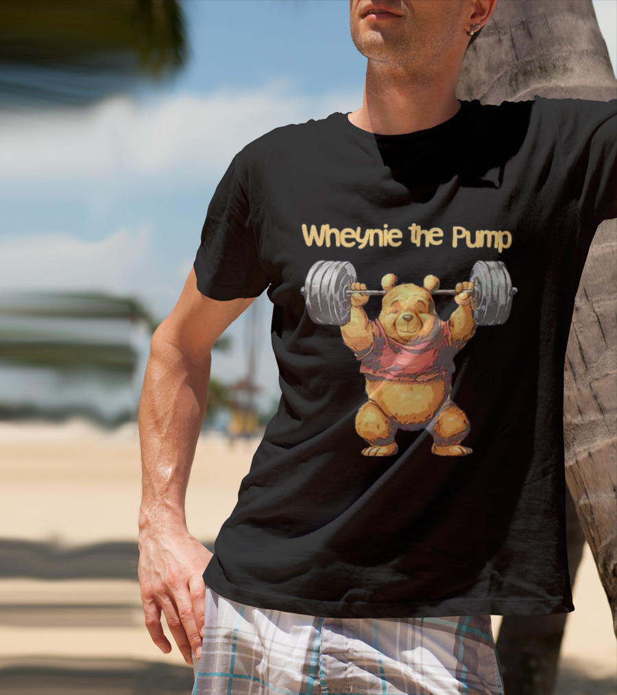 Wheynie The Pump Pooh Weightlifting Bear T-Shirt