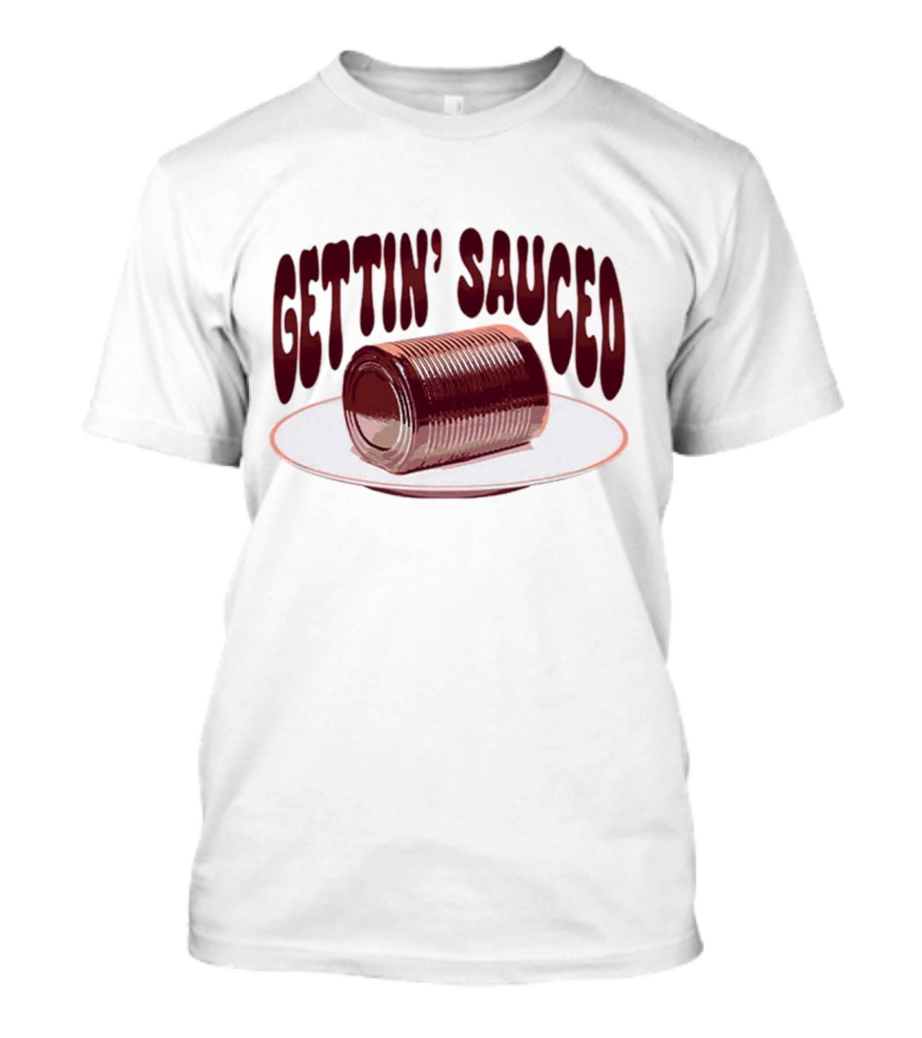 Gettin' Sauced Can T-Shirt