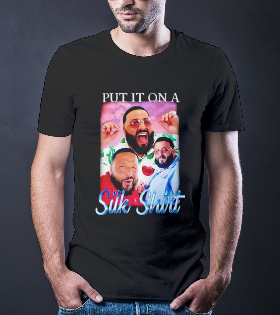 Put It On A Silk Shirt DJ Khaled T-Shirt