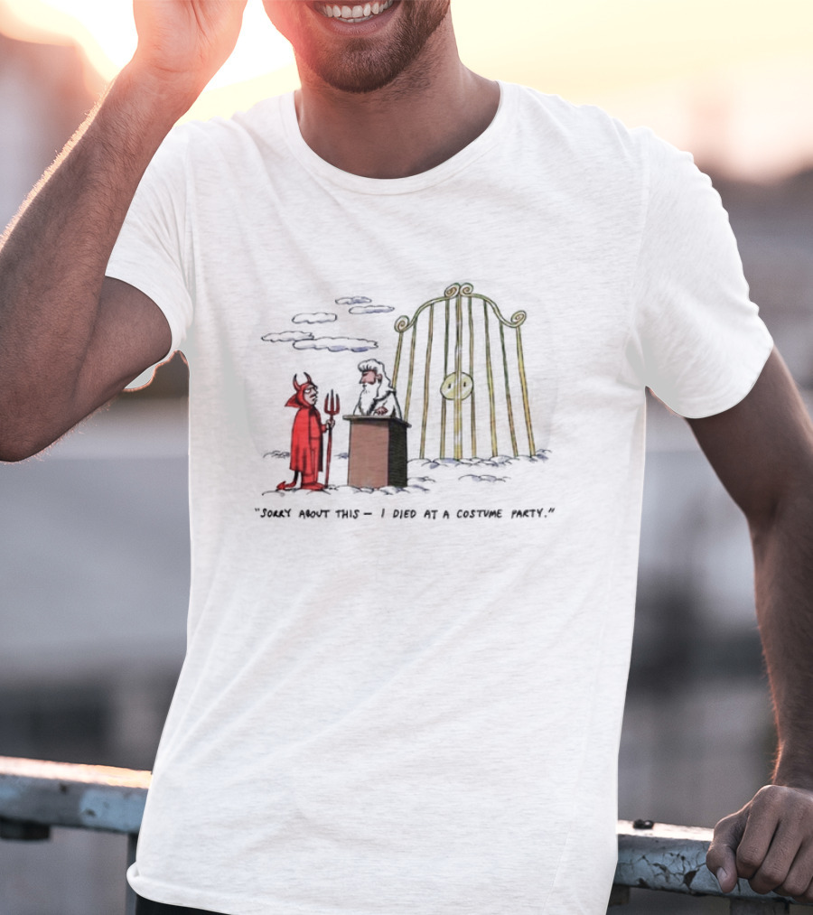 Sorry About This I Died At A Costume Party Devil Cartoon At Heaven's Gate T-Shirt