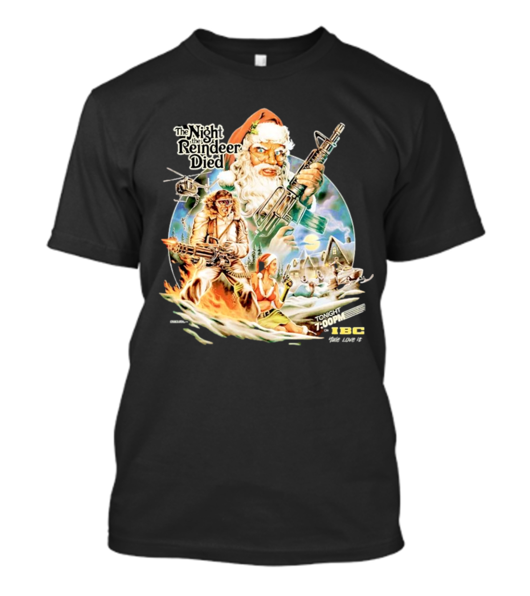 The Night The Reindeer Died Tonight 7:00 PM IBC T-Shirt