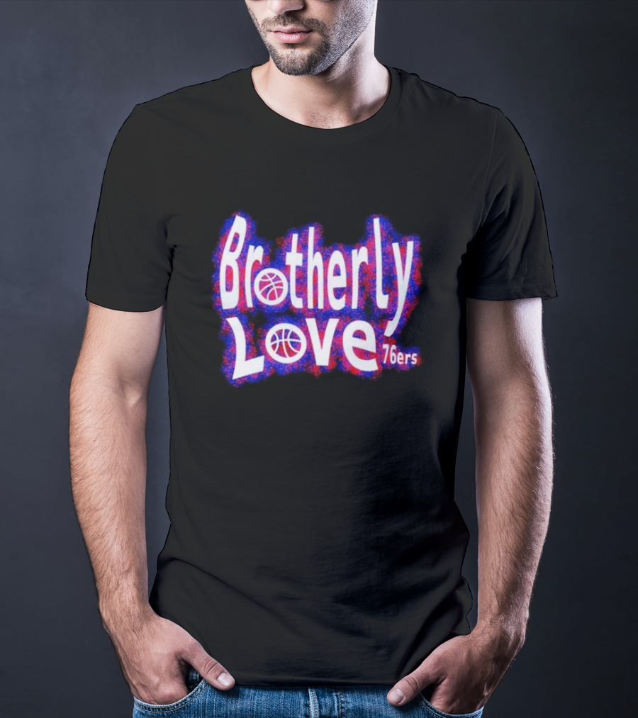Brotherly Love Philadelphia 76ers Basketball T-Shirt