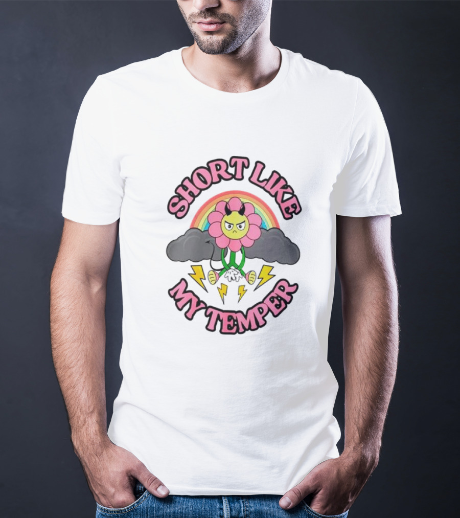 Short Like My Temper Angry Flower Rainbow Clouds Lightning T-Shirt