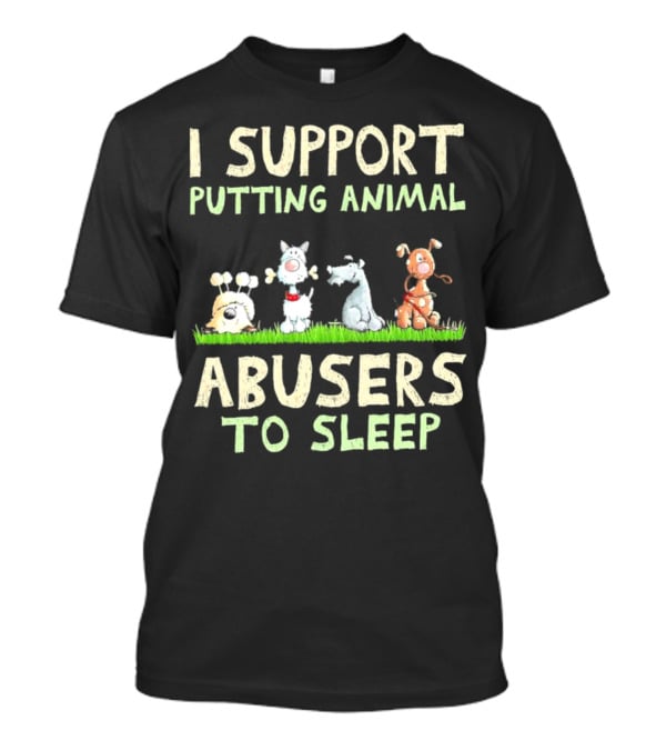 I Support Putting Animal Abusers To Sleep Animal Characters In Grass T-Shirt