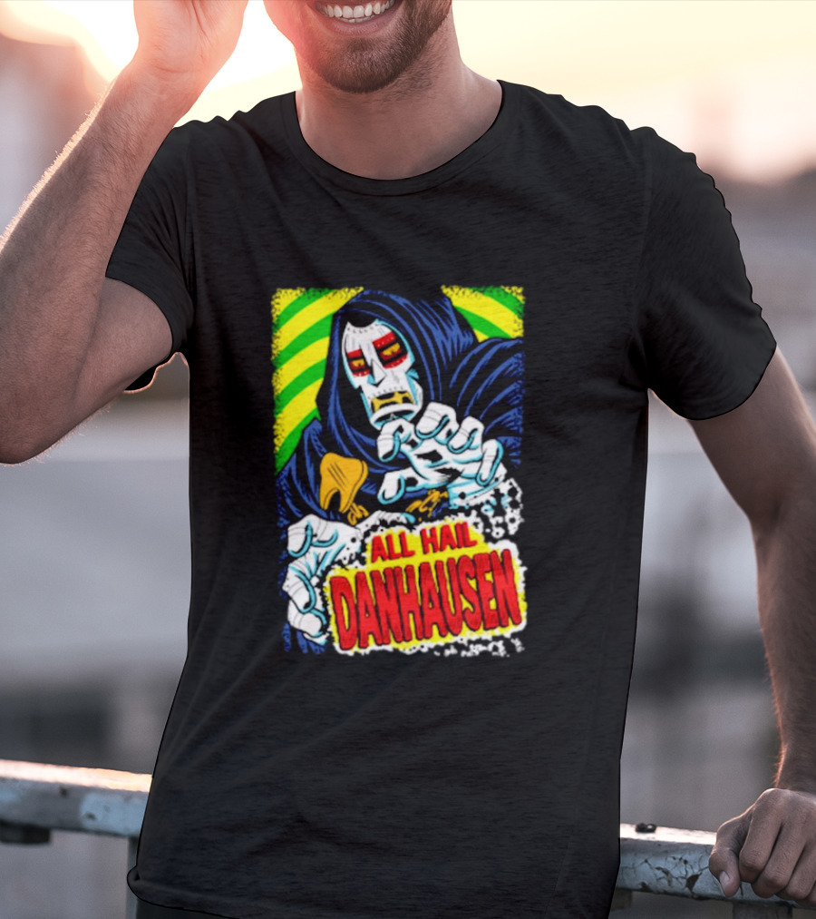 All Hail Danhausen Mysterious Comic Style T-Shirt
