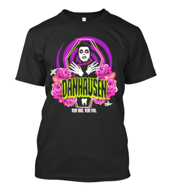 Danhausen Very Nice Very Evil Eternal Resthausen Roses T-Shirt