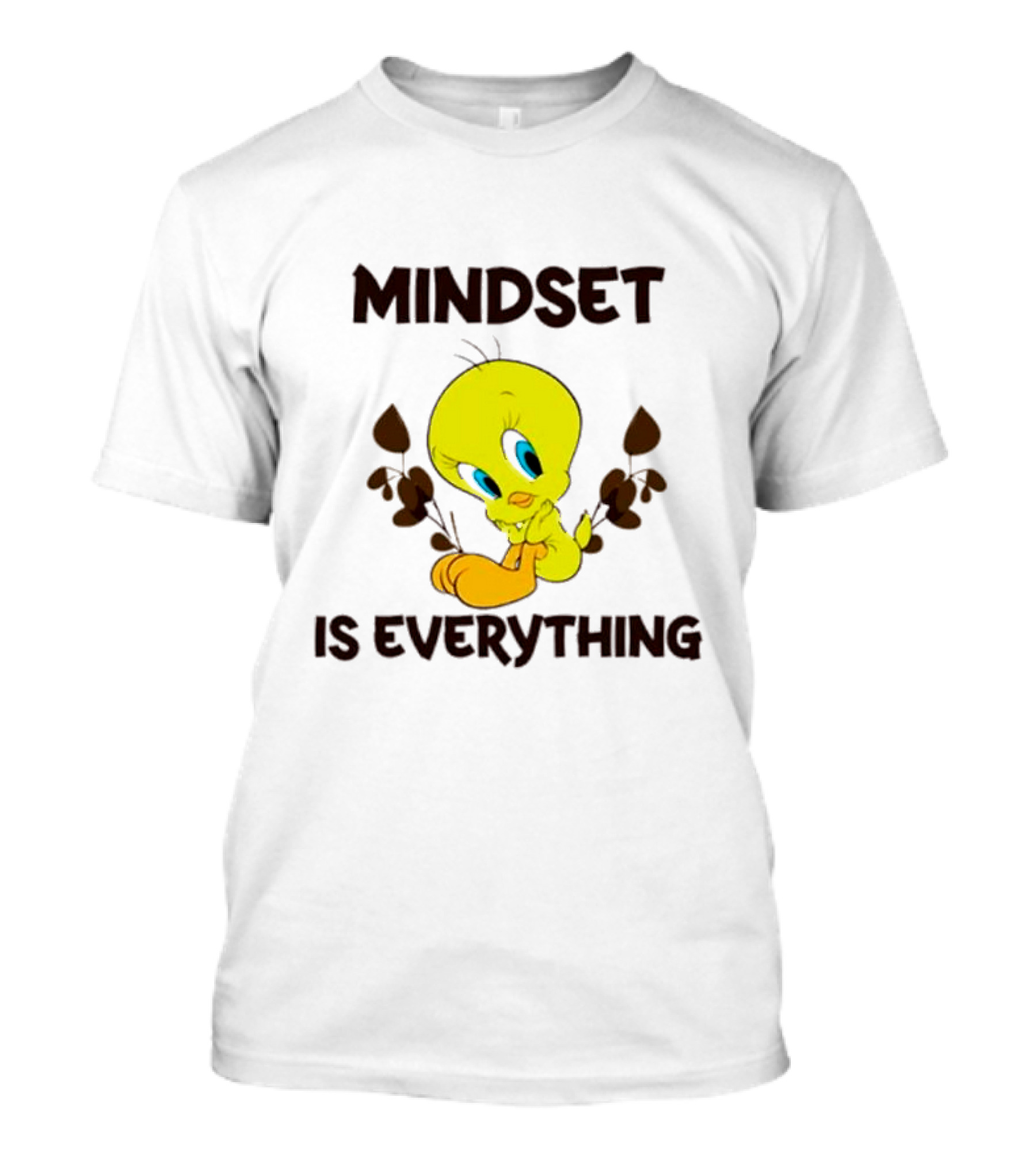 Mindset Is Everything Tweety Bird T-Shirt