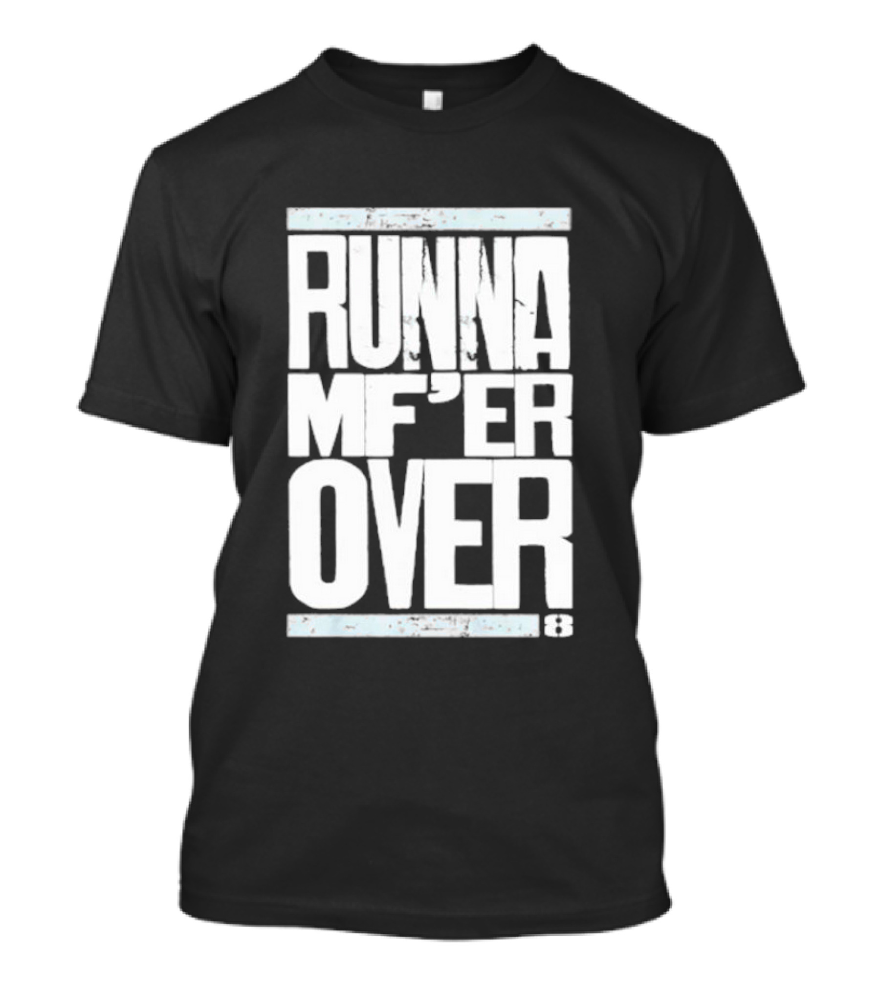 RUNNA MF’ER OVER 8 T-Shirt