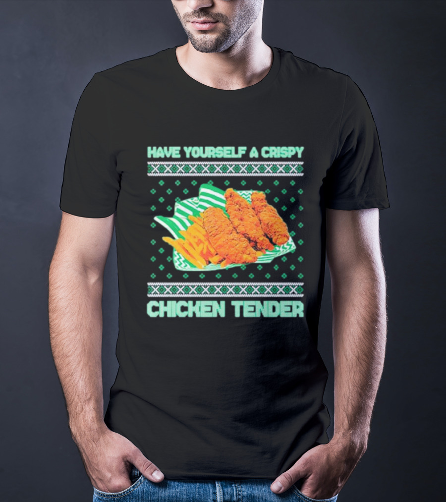 Have Yourself A Crispy Chicken Tender Festive Green T-Shirt