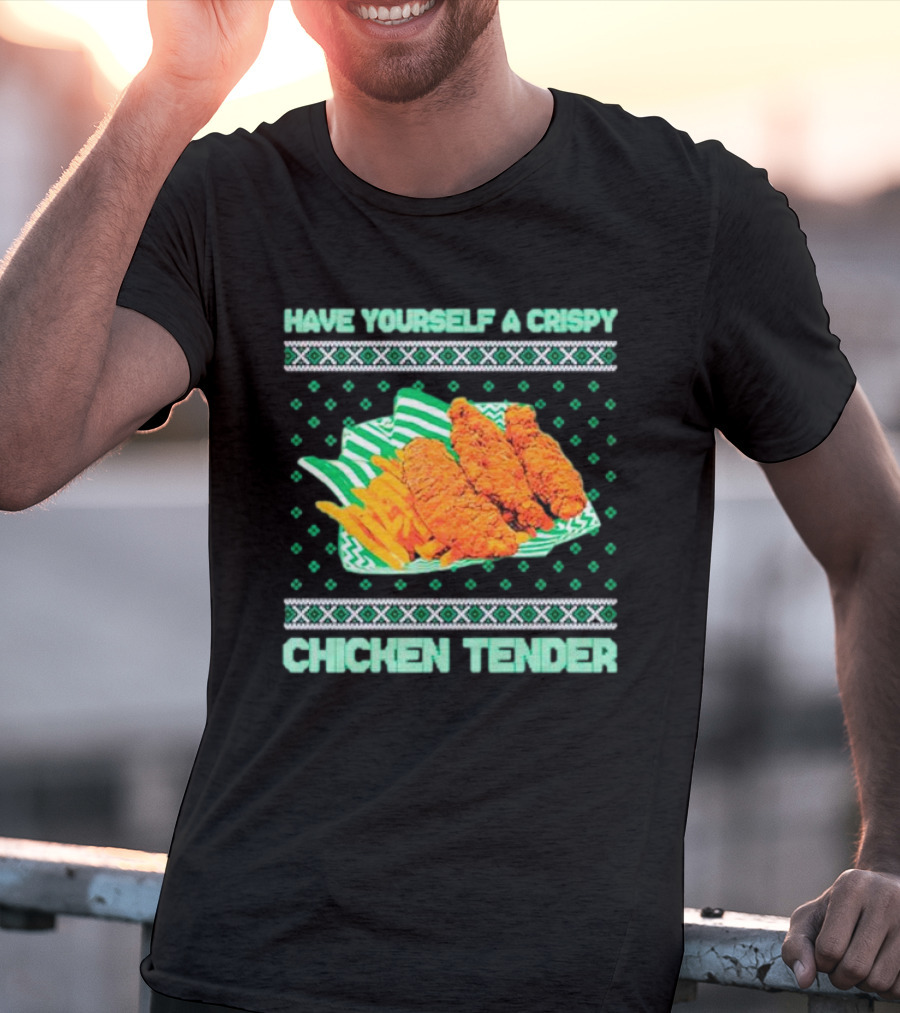 Have Yourself A Crispy Chicken Tender Festive Green T-Shirt