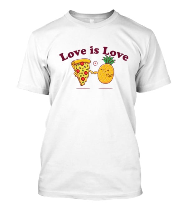 Love Is Love Pizza And Pineapple Friendship T-Shirt