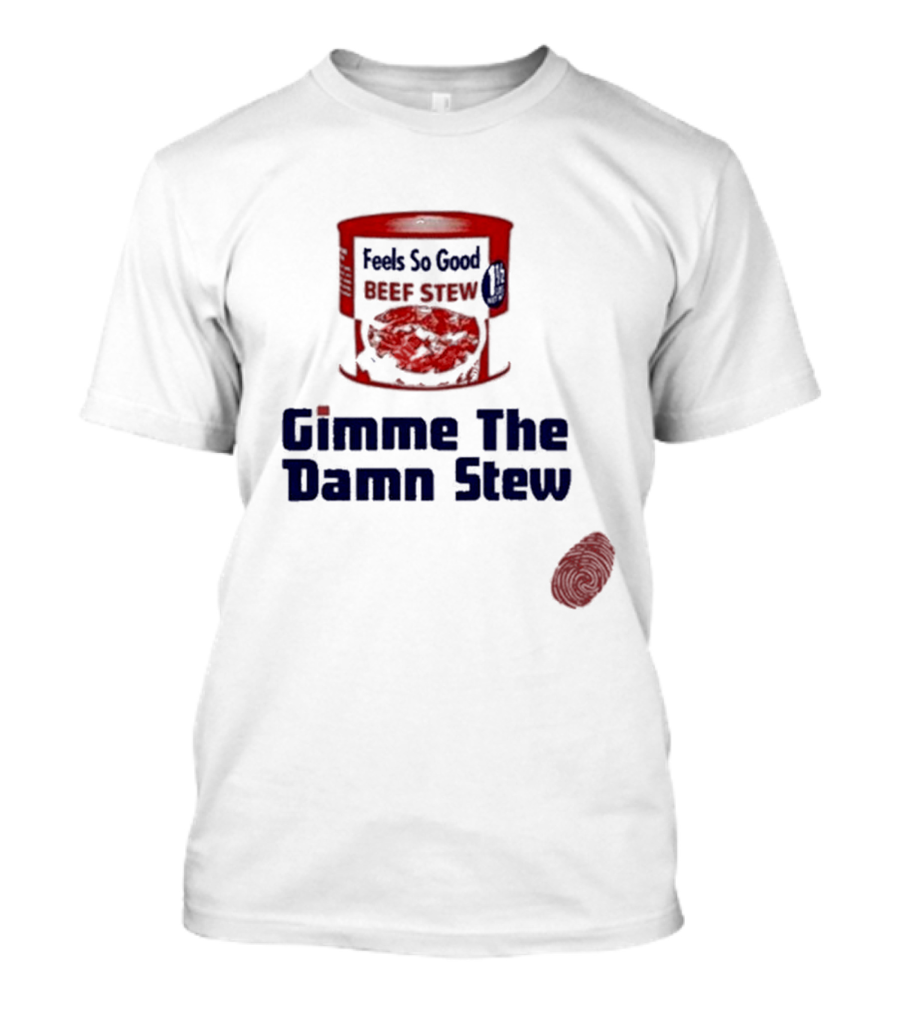Feels So Good Beef Stew Gimme The Damn Stew T-Shirt