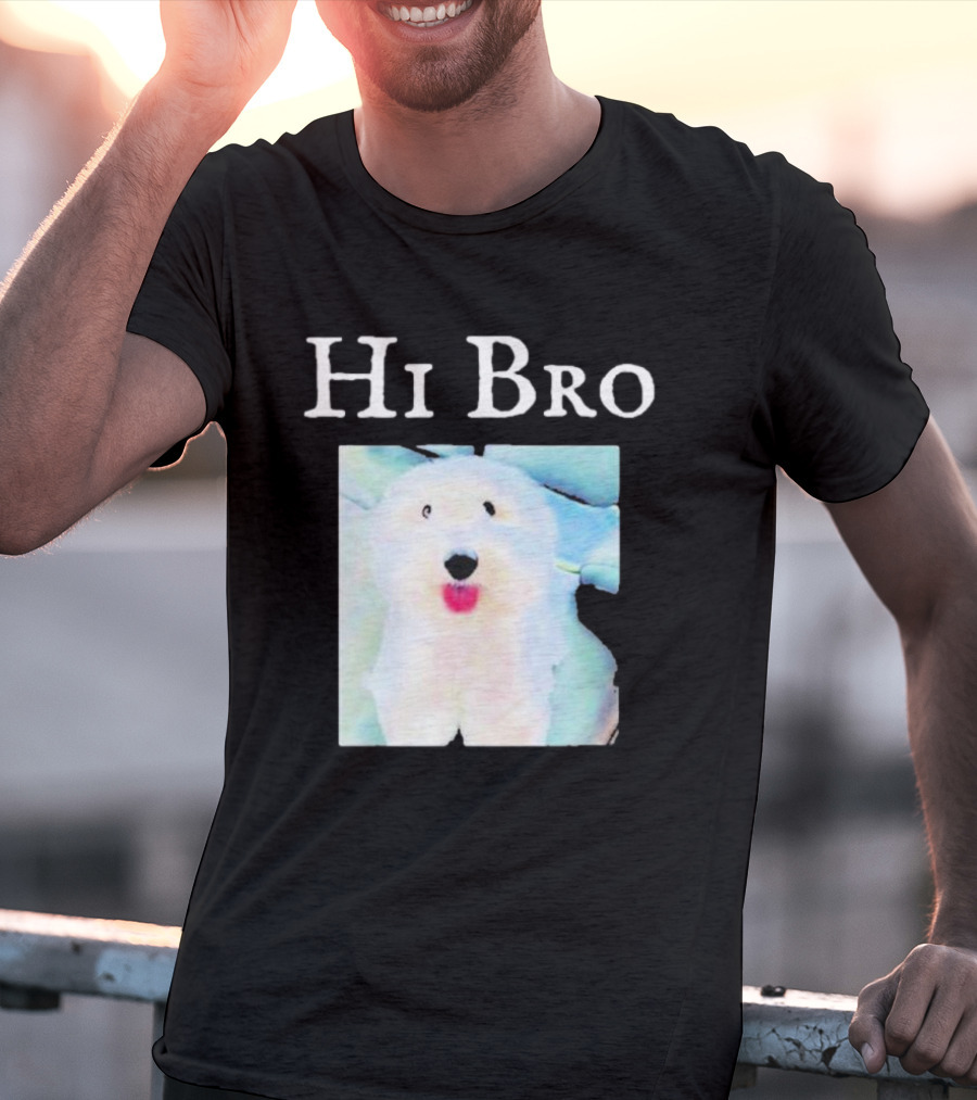 Hi Bro Fluffy Dog Image T-Shirt
