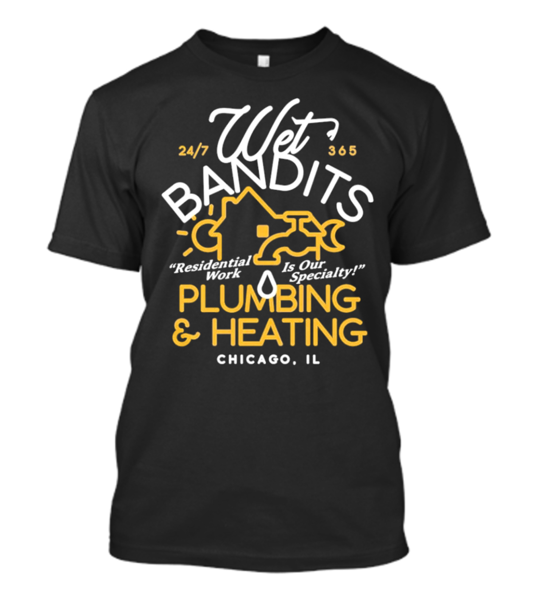 Wet Bandits Residential Plumbing And Heating Chicago IL 24/7 365 T-Shirt