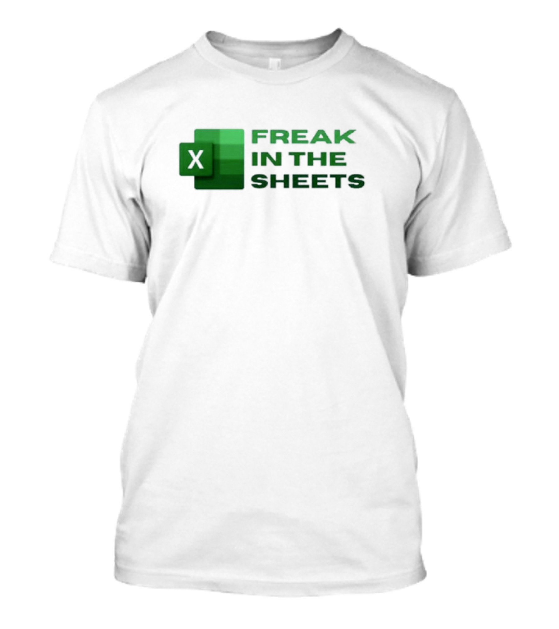 Excel Freak In The Sheets Spreadsheet Enthusiast T-Shirt