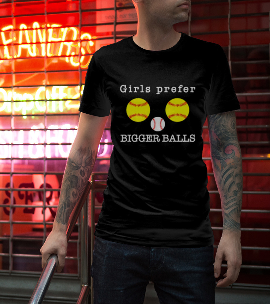 Girls Prefer Bigger Balls Softball Baseball Playful Humor T-Shirt