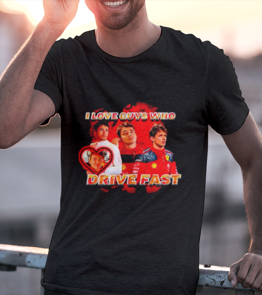 I Love Guys Who Drive Fast Racing Vibes T-Shirt