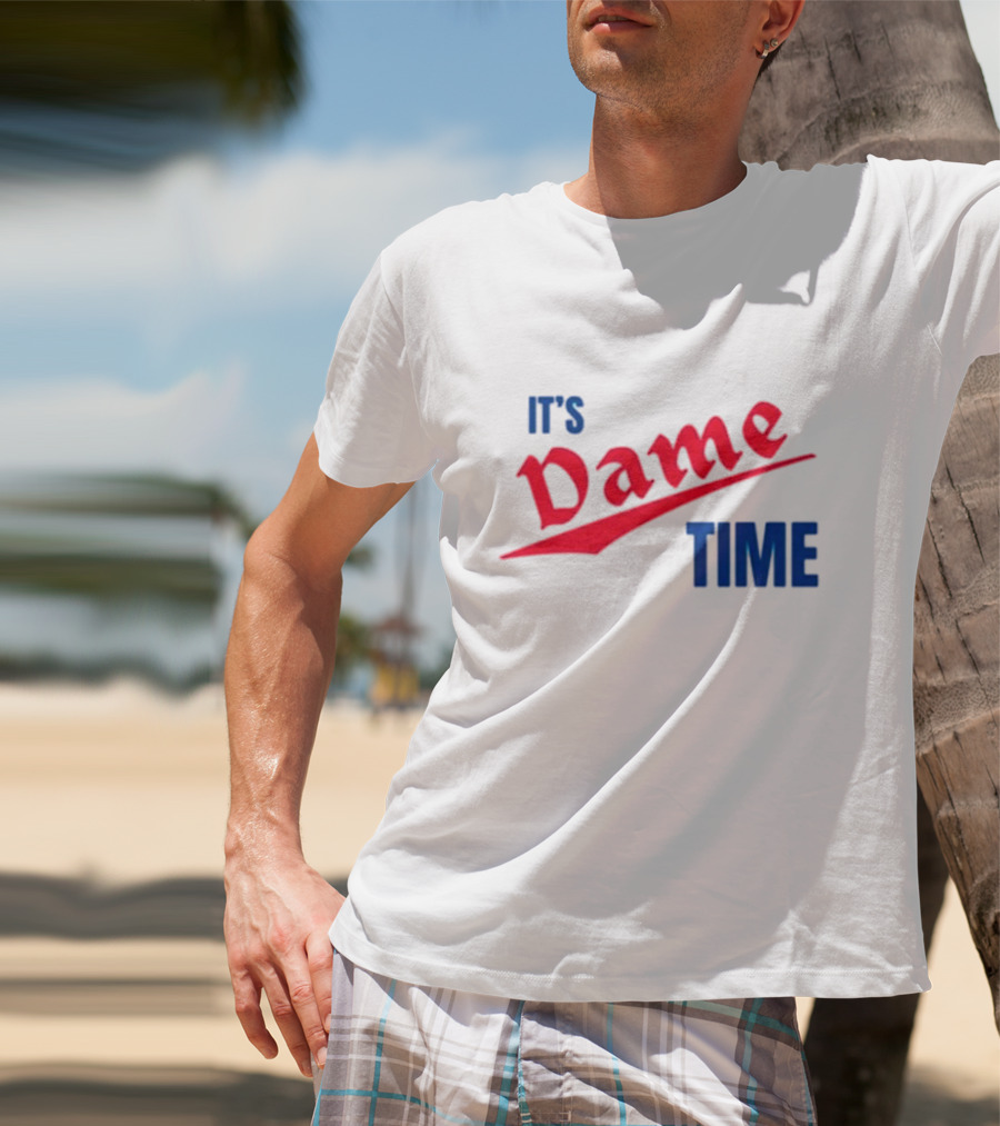 It's Dame Time Basketball Fan Catchphrase T-Shirt