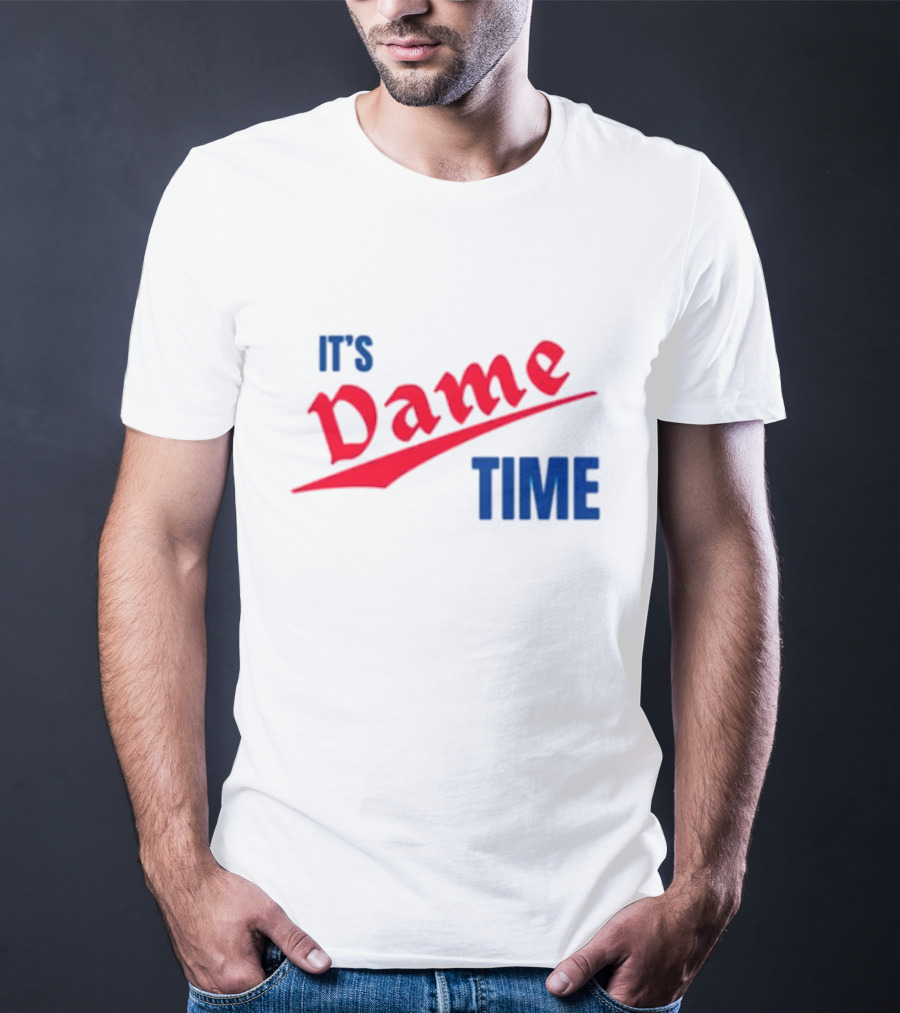 It's Dame Time Basketball Fan Catchphrase T-Shirt