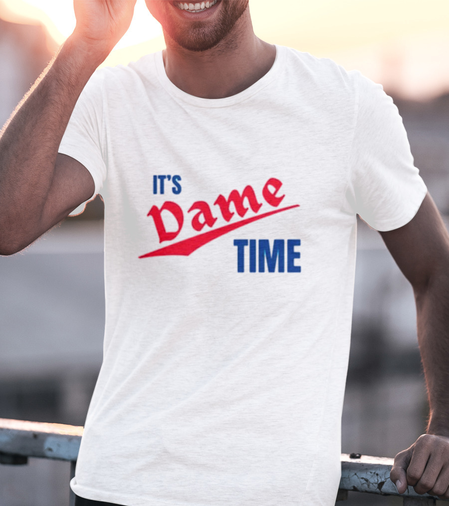 It's Dame Time Basketball Fan Catchphrase T-Shirt