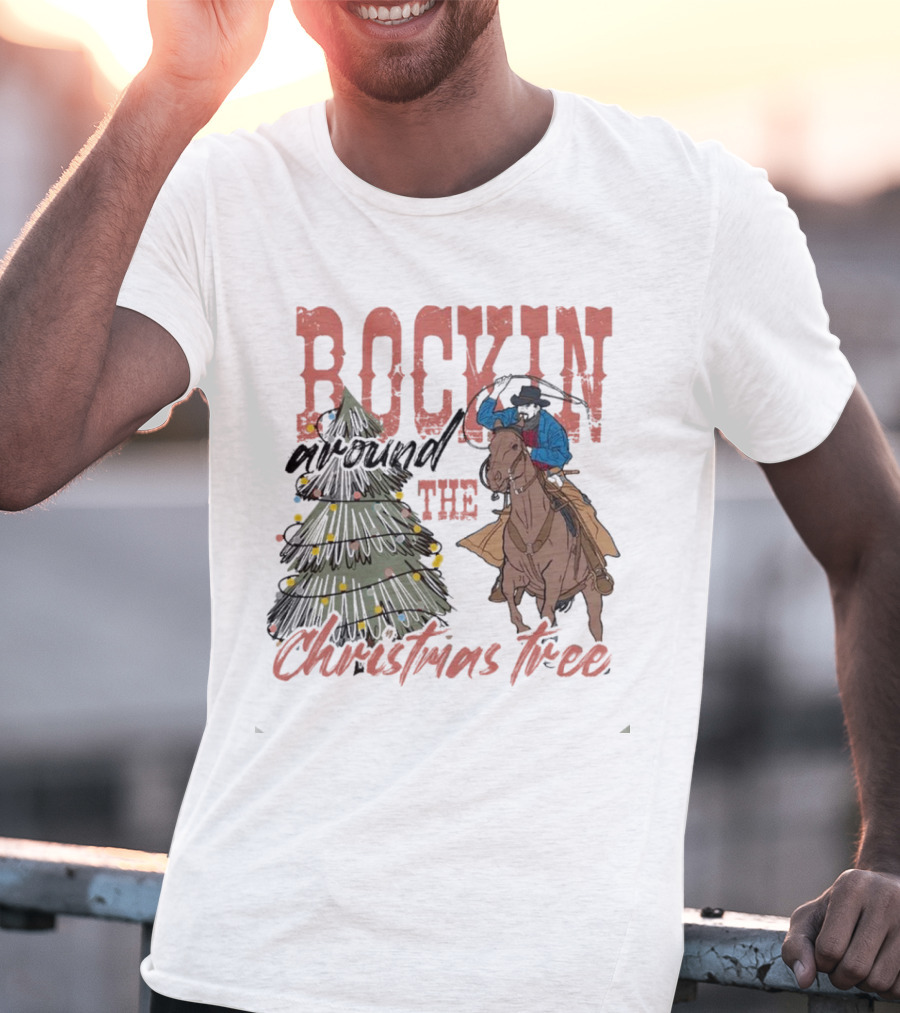 Cowboy Rockin Around The Christmas Tree With Decorated Holiday Spirit T-Shirt