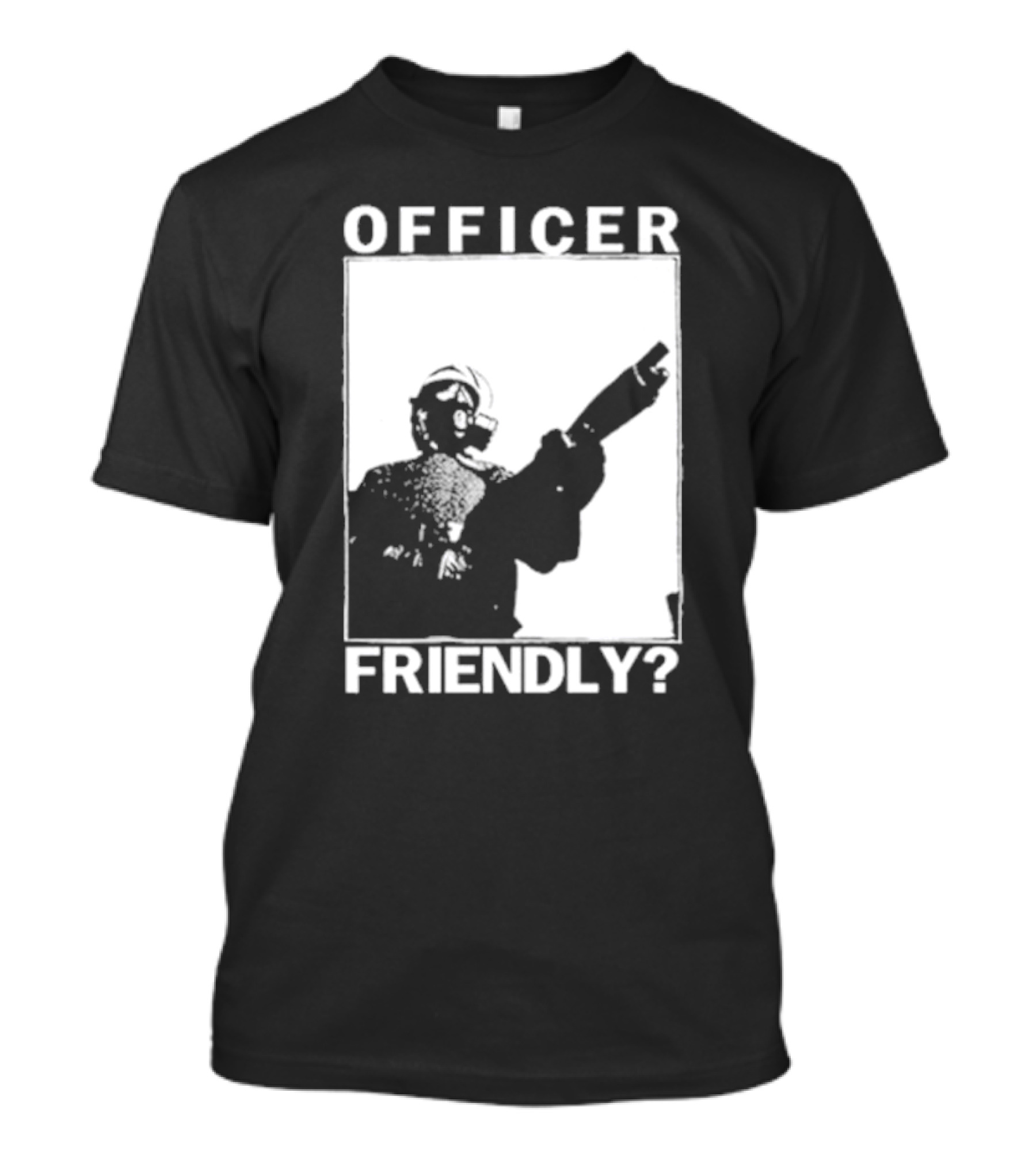 OFFICER FRIENDLY? T-Shirt
