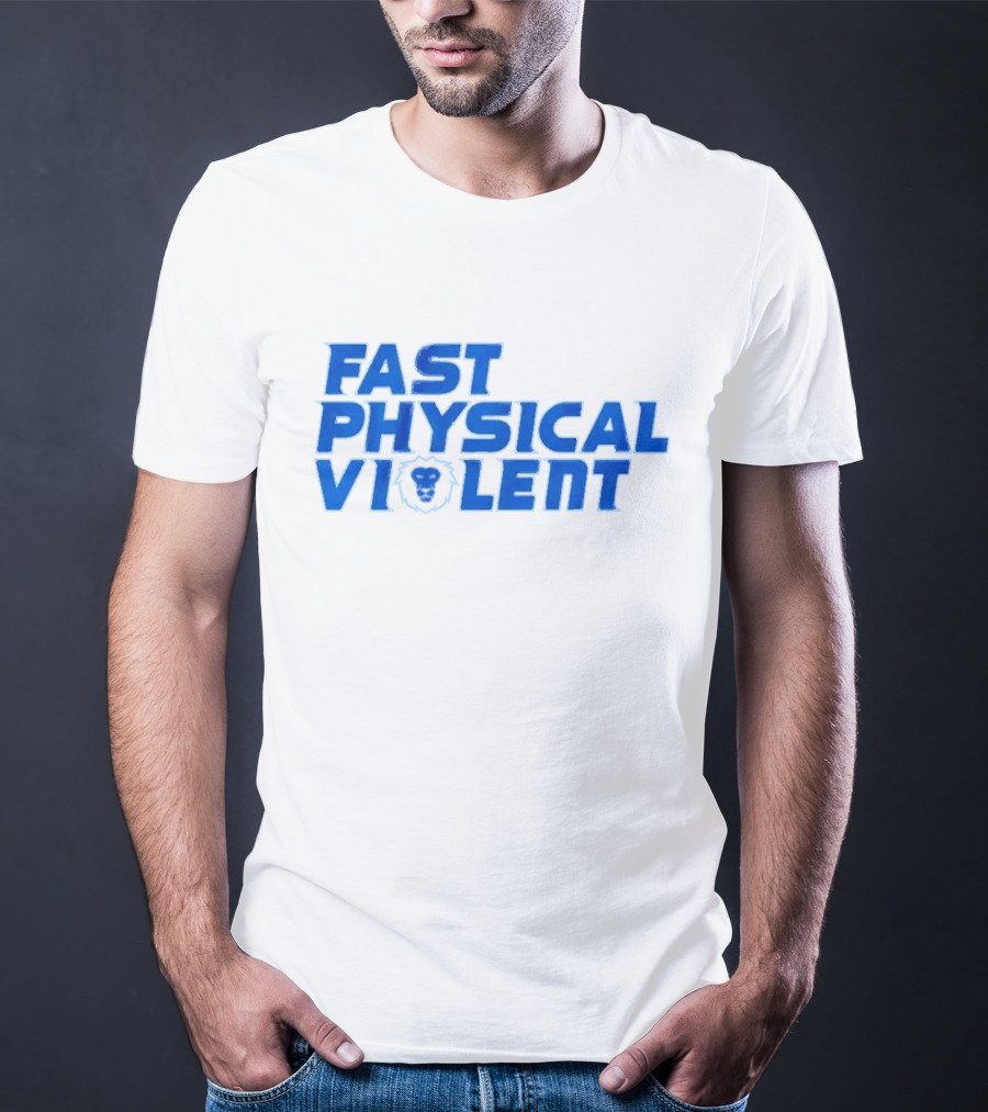 Fast Physical Violent Detroit Lions Blue T-Shirt