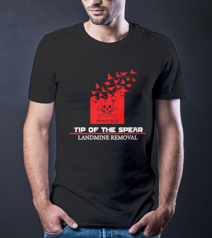 Tip Of The Spear Minefield Landmine Removal T-Shirt