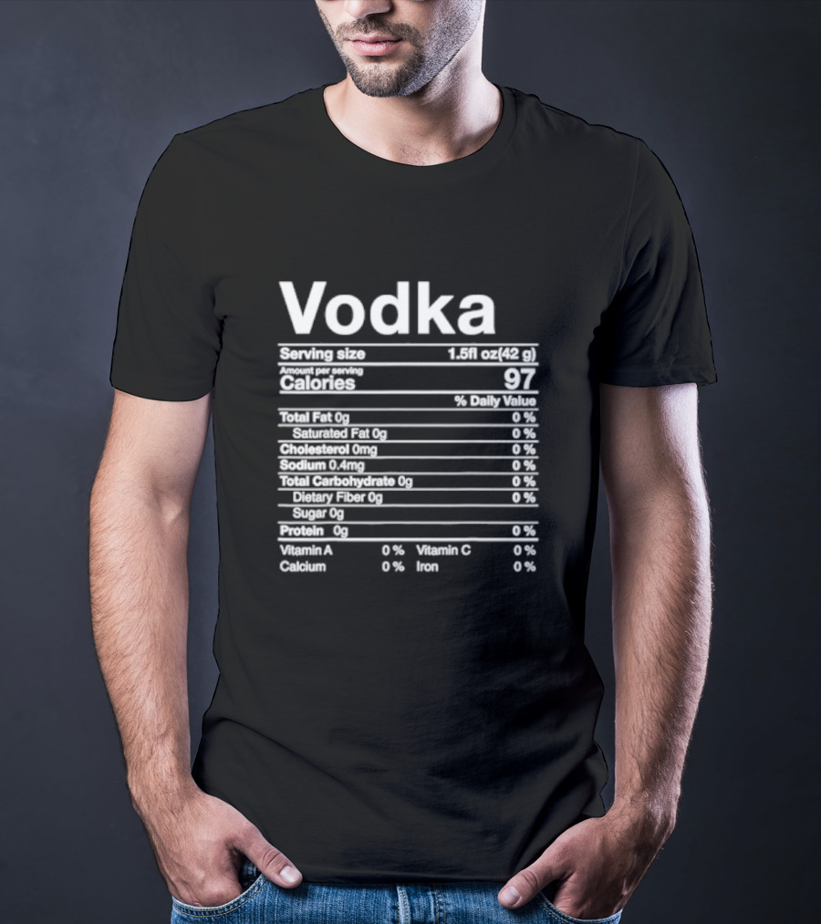 Vodka Serving Size Calories 97 Nutritional Label T-Shirt