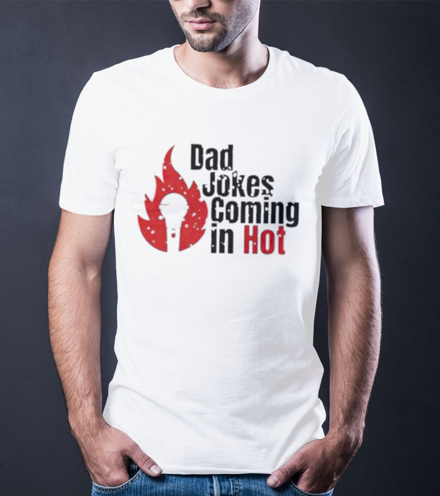 Dad Jokes Coming In Hot With Red Microphone Flame T-Shirt