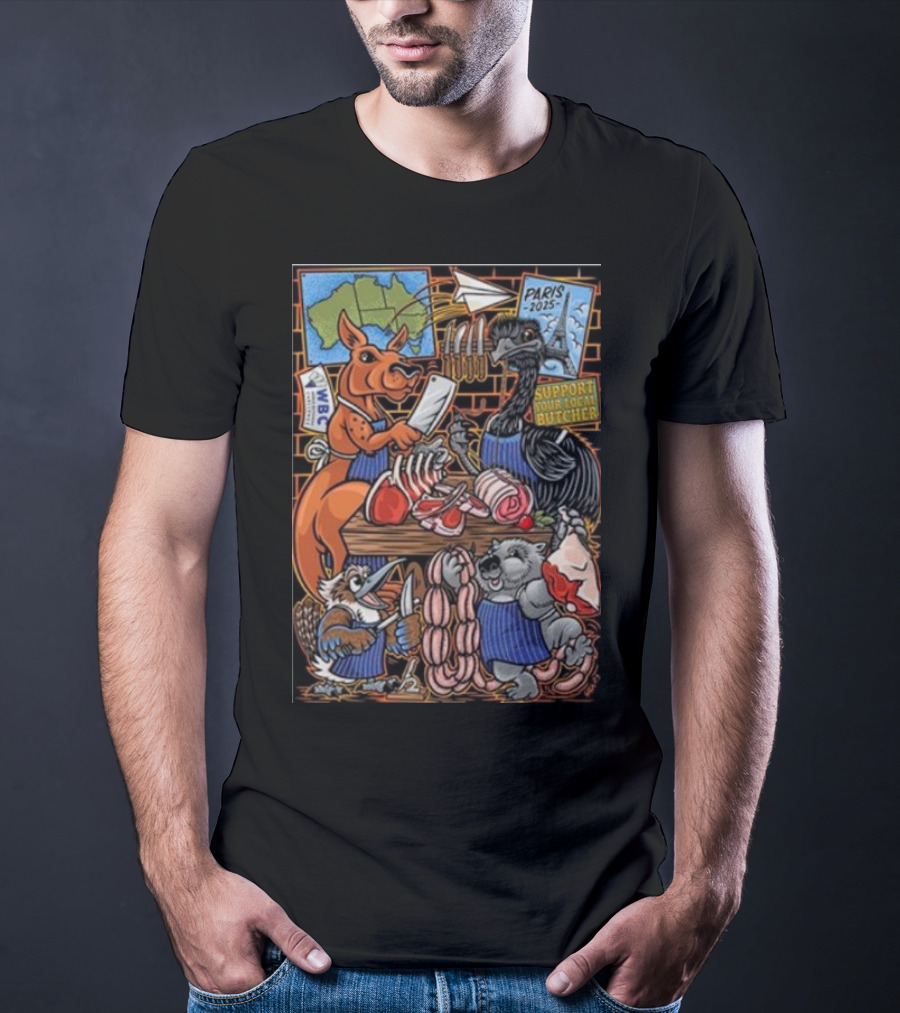 Paris 2025 Support Your Local Butcher Australian Animals Butchery Scene T-Shirt