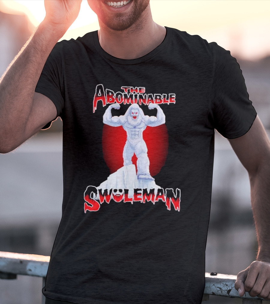 The Abominable Swoleman Buff Yet Strong On Iceberg T-Shirt