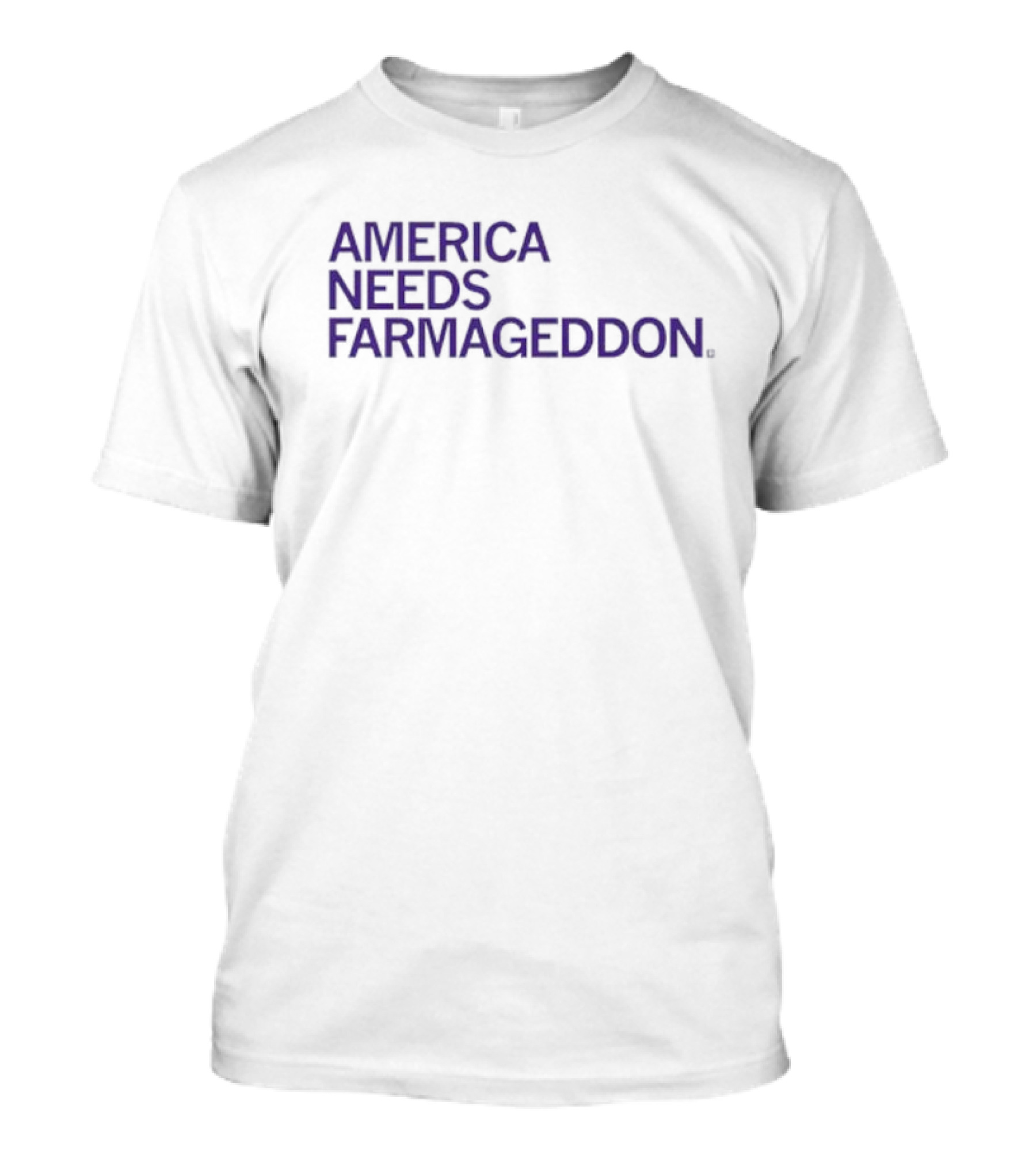 America Needs Farmageddon T-Shirt