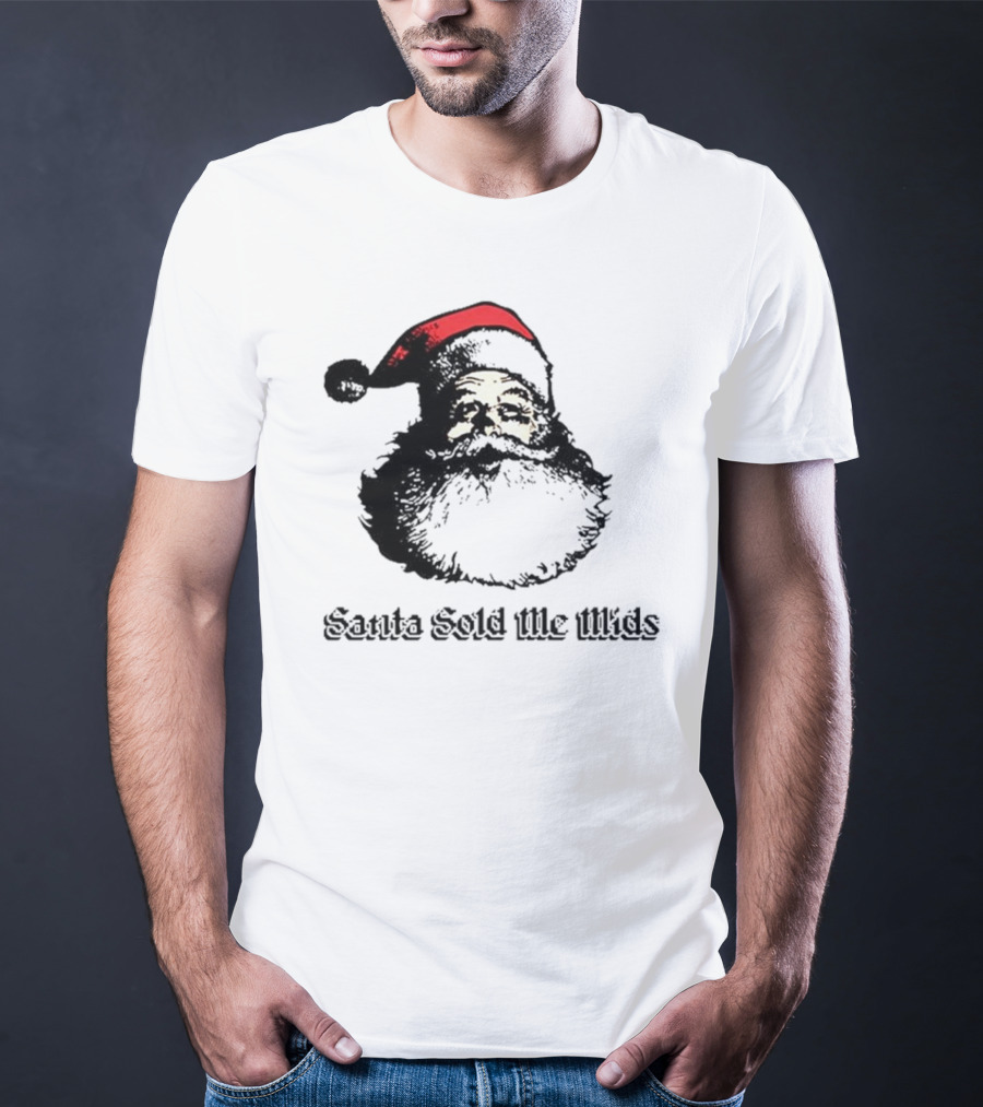 Santa Sold Me Mids Santa Claus Face Red Hat T-Shirt