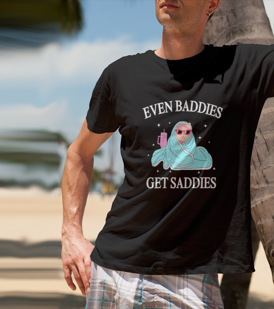 Even Baddies Get Saddies Cat With Sunglasses And Blanket T-Shirt