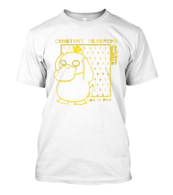 Constant Headache Psyduck Life Is Pain T-Shirt