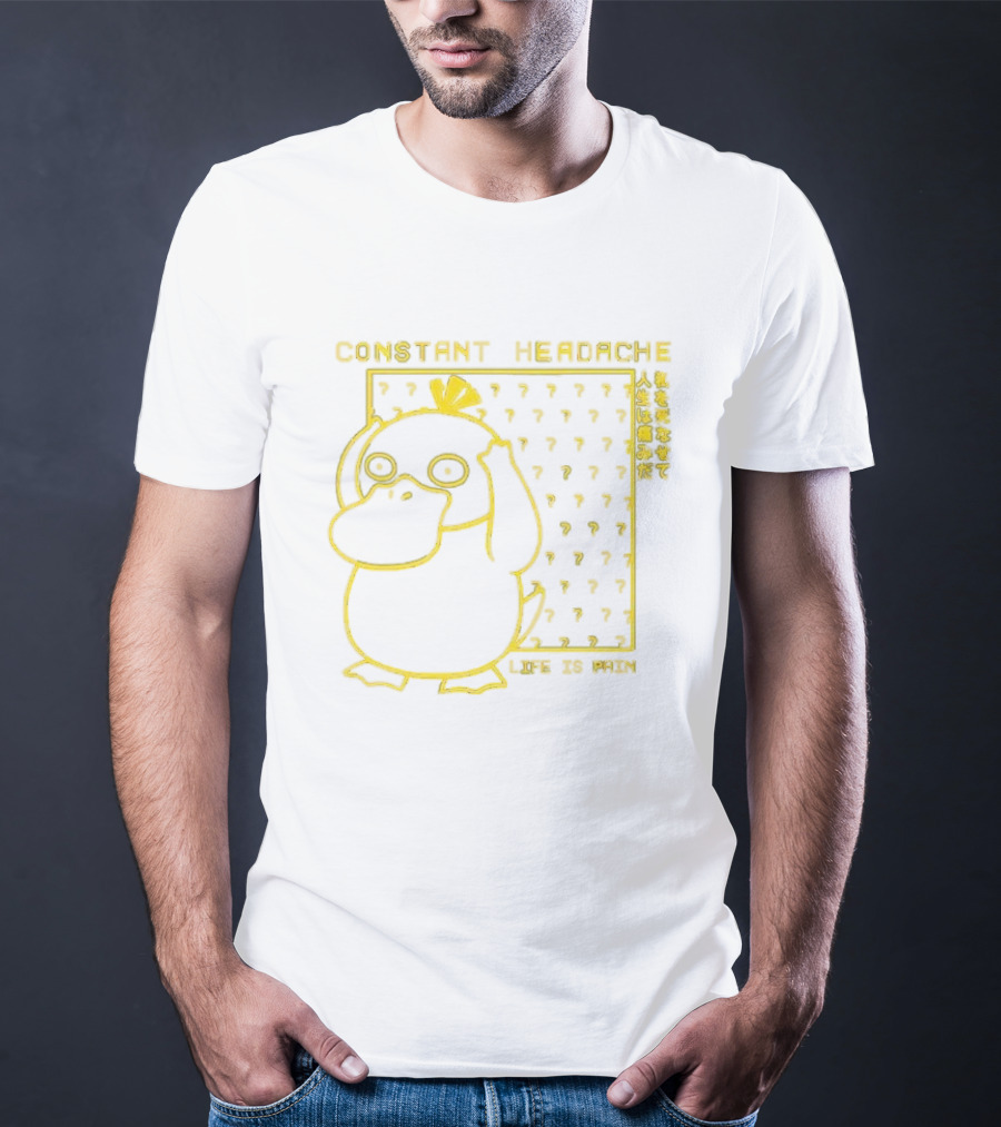Constant Headache Psyduck Life Is Pain T-Shirt