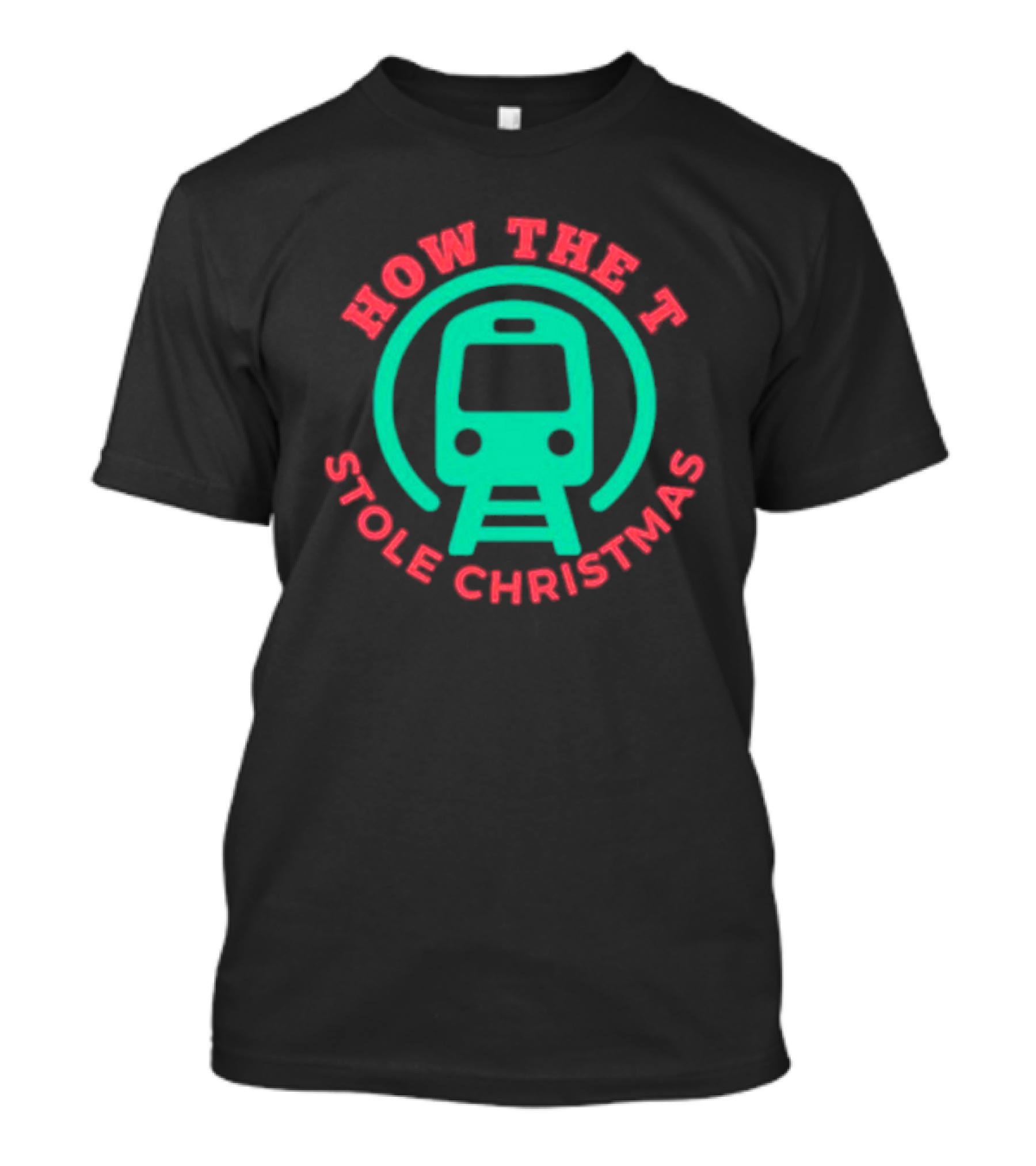 How The T Stole Christmas Train T-Shirt