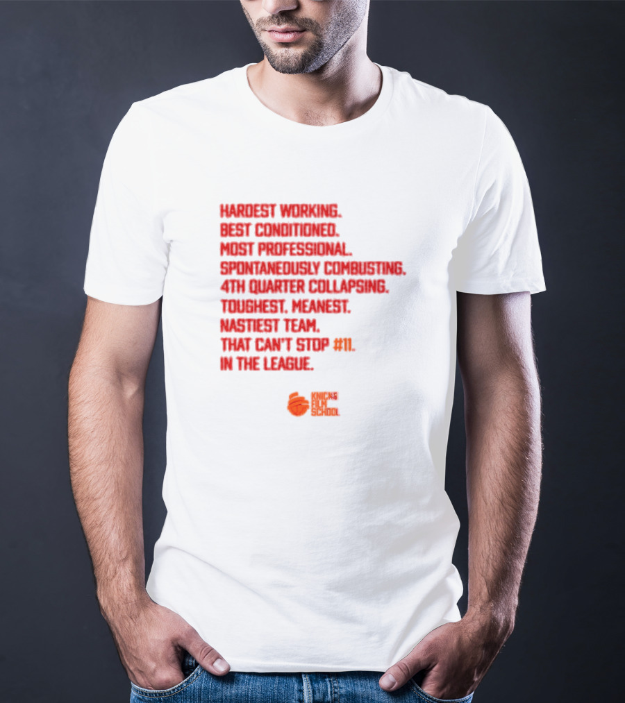 Hardest Working Best Conditioned Knicks Film School Toughest Meanest Team T-Shirt